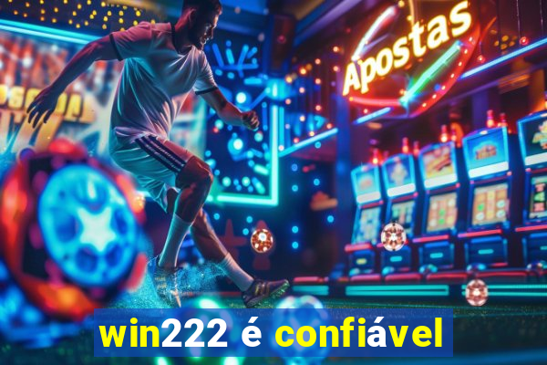 win222 é confiável